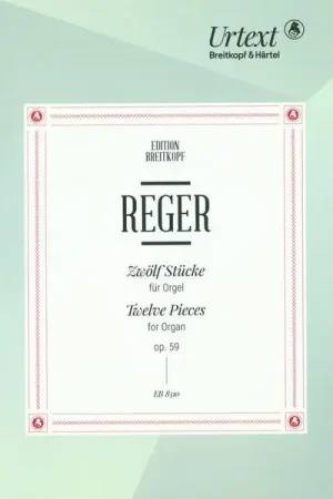 Derniers exemplaires | Breitkopf & Härtel Reger Zwölf Stücke for Orgel
