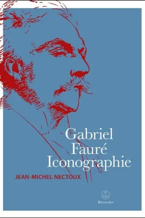 Bärenreiter Gabriel Fauré Iconographie | Tout juste disponible
