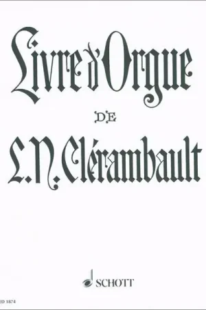 Schott Clérambault Livre d' Orgue - Nouveauté