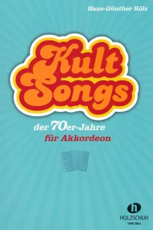 Holzschuh Verlag Kultsongs 70 Akkordeon - Tendance