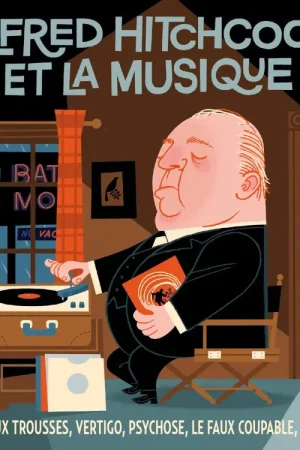 Tendance - ALFRED HITCHCOCK & LA MUSIQUE