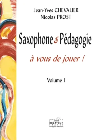 Chevalier J.y./prost N. A Vous de Jouer Vol 1 Saxophone | Meilleur prix