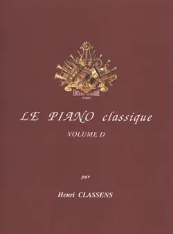 Classens H. le Piano Classique Vol D - Bien noté