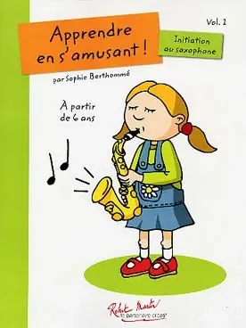 Berthomme S. Apprendre en S'amusant Vol 1 Saxophone | Prix avantageux