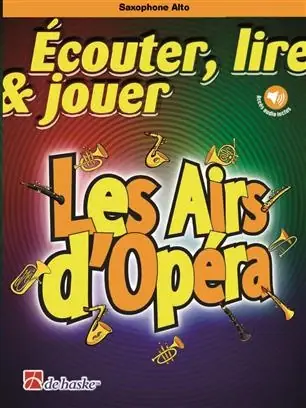 Ecouter Lire Jouer: Les Airs D'opera Saxo Alto - Nouveau produit