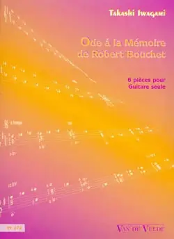 Iwagami T. Ode A la Memoire de Robert Bouchet Guitare - Dernières pièces