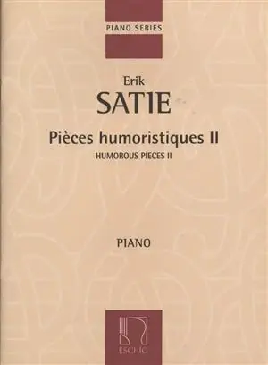 Coup de cœur - Satie E. Pieces Humoristiques II Piano