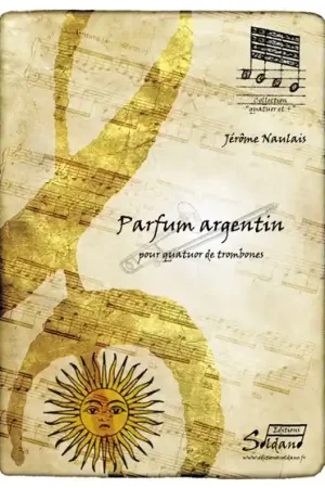 Achetez dès aujourd'hui - Naulais J. Parfum Argentin Quatuor de Trombones
