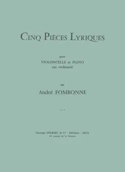 Quantité limitée - Fombonne A. Pieces Lyriques Violoncelle