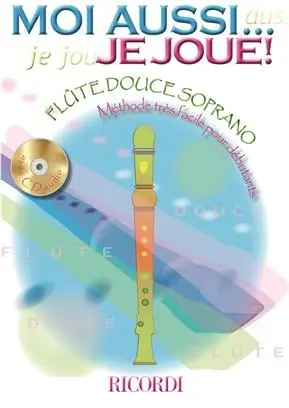 Moi Aussi ... JE Joue Flute Douce Soprano | Derniers jours